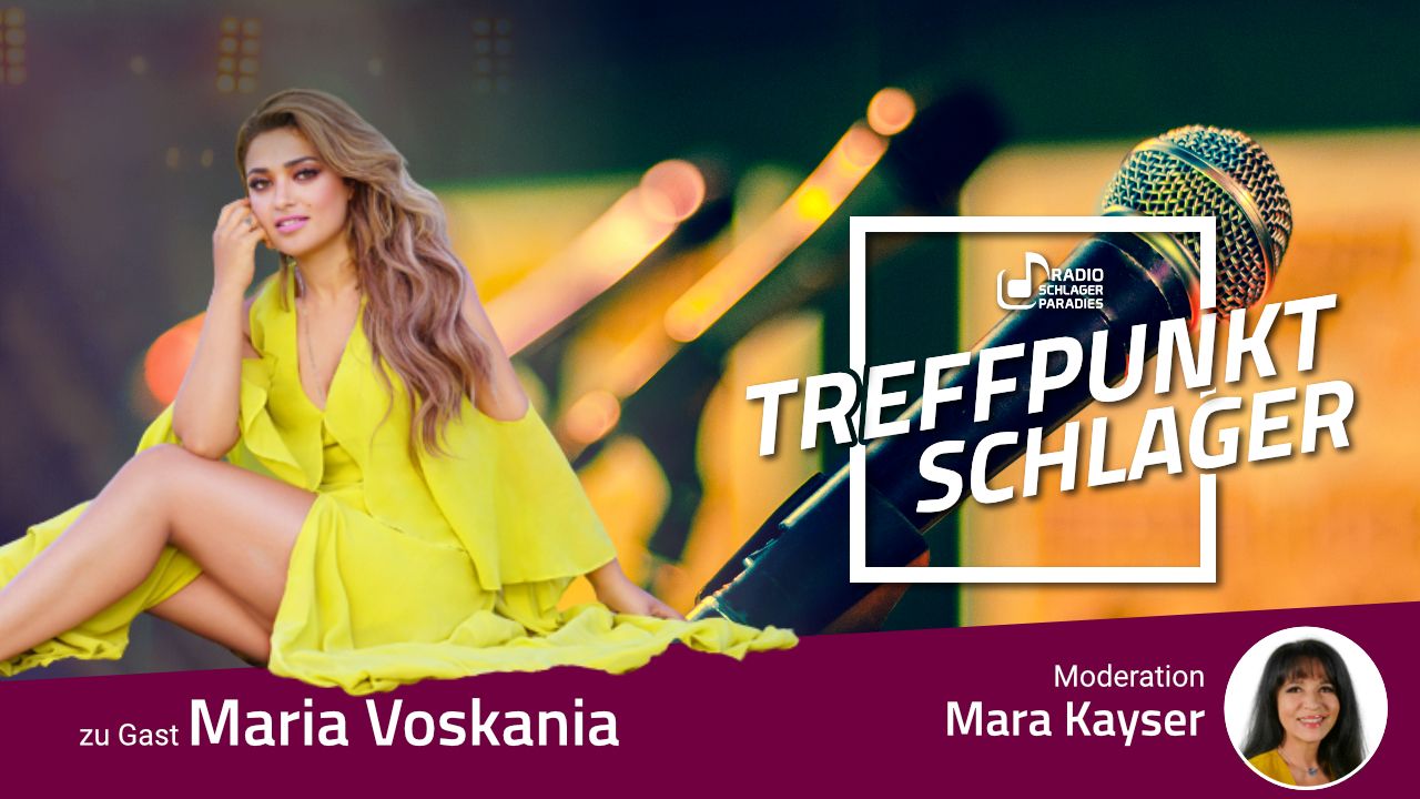 Treffpunkt Schlager mit Maria Voskania