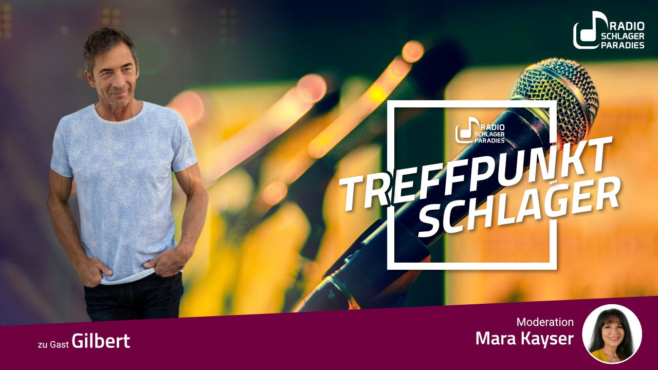 Gilbert zu Gast bei Treffpunkt Schlager!